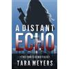 Tara Meyers A Distant Echo (Tascabile) Chris Echo Files