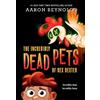 Aaron Reynolds The Incredibly Dead Pets of Rex Dexter (Tascabile)