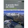 Idea Montagna Edizioni Il grande libro dei 4000. Vie normali e classiche