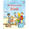 Usborne Verlag Mein erstes Stickerbuch: Wir fliegen in den Urlaub: Stickerheft mit über 50 Stickern - Texte werden mithilfe der Sticker vervollständigt - für Kinder ab 4 Jahren