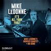 Mike LeDonne It's All Your Fault: Mike LeDonne's Groover Quartet + Big Band (CD)