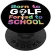 COOL GOLF DESIGNS AND OUTFITS BORN TO GOLF 7 ANNI GOLFER 7. COMPLEANNO PopSockets PopGrip Adesivo