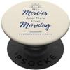 His Mercies Are New Christian Faith Base Le sue misericordie sono nuove ogni mattina Lamentazioni 3:22-23 PopSockets PopGrip Adesivo