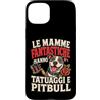 Umorismo Mamme Tatuate Custodia per iPhone 15 Plus LE MAMME FANTASTICHE HANNO TATUAGGI E PITBULL