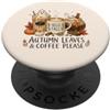 Cozy Coffee Season Ciao autunno autunno foglie caffè per favore zucca stagione PopSockets PopGrip Adesivo