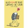 ASTIBERRI EDICIONES Algo extraño me pasó camino de casa