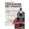 Robert Silverberg Luca Ortino Guida alla percezione del viaggio (Tascabile)