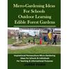 James Paris Micro-Gardening Ideas For Schools. Outdoor Learning & Ed (Tascabile)