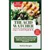 Mattie Morgan The Acid Watcher Diet Cookbook (Tascabile)