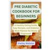 Shelley Webster Pre Diabetic Cookbook for Beginners (Tascabile)