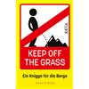 Sylvia Rier Keep Off the Grass: Ein Knigge für die Berge (Tascabile)