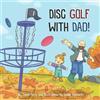 David Perry Disc Golf With Dad! (Tascabile)