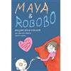 Evelyne Stein-Fischer Maya and Robobo (Tascabile)