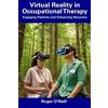 Roger O'Neill Virtual Reality in Occupational Therapy (Tascabile)