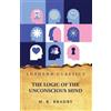 By M K Bradby The Logic of the Unconscious Mind (Tascabile)