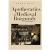 Nanno Bolt Apothecaries in medieval Burgundy (1200-1600) (Tascabile)