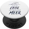 Ebbe Meer Wellen Küsten Spruch Nur Bei Ebbe Ist Weniger Meer Wellen PopSockets PopGrip Adesivo