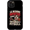 Umorismo Mamme Tatuate Custodia per iPhone 11 Pro LE MAMME FANTASTICHE HANNO TATUAGGI E PITBULL
