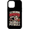 Umorismo Mamme Tatuate Custodia per iPhone 12 Pro Max LE MAMME FANTASTICHE HANNO TATUAGGI E PITBULL