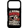Umorismo Mamme Tatuate Custodia per iPhone 17 Pro LE MAMME FANTASTICHE HANNO TATUAGGI E PITBULL
