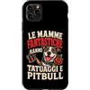 Umorismo Mamme Tatuate Custodia per iPhone 11 Pro Max LE MAMME FANTASTICHE HANNO TATUAGGI E PITBULL
