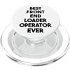 Best Front End Loader Operator Ever Il miglior operatore di caricatore frontale di sempre PopSockets PopGrip per MagSafe