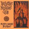 Electric Hellfire Club Burn Baby Burn (Vinyl LP)