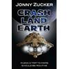 Jonny Zucker Crash Land Earth (Tascabile) Toxic