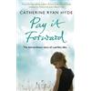 Black Swan Pay it Forward: A life-affirming, compelling and deeply moving novel from bestselling author Catherine Ryan Hyde