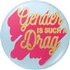 The Peach Fuzz Gender Is Such A Drag Badge One Size Blue/Pink/Gold