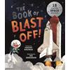 Magic Cat Publishing The Book of Blast Off!: 15 Real-Life Space Missions