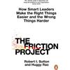 Penguin The Friction Project: How Smart Leaders Make the Right Things Easier and the Wrong Things Harder