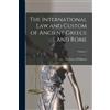 Coleman Phillip The International law and Custom of Ancient Greece a (Tascabile)