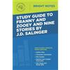 Study Guide to Franny and Zooey and Nine Stories by J.D. Salinger (Tascabile)