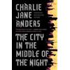 Charlie Jane Anders The City in the Middle of the Night (Tascabile)