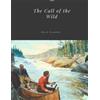 CreateSpace Independent Publishing Platf The Call of the Wild by Jack London Unabridged 1903 Original Version