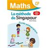 La Librairie des Ecoles Maths CP La méthode de Singapour: Guide pédagogique