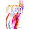 RPC Strategies, LLC Becoming Phoenix: A Fiery Memoir