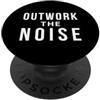 Quiet Grind Motivation Outwork the Noise Citazione motivazionale PopSockets PopGrip Adesivo