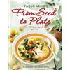 Paolo Arrigo From Seed to Plate (Tascabile)