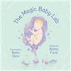 Alana Ford The Magic Baby Lab (Tascabile)