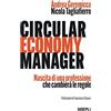 Hoepli Circular economy manager. Nascita di una professione che cambierà le regole