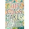 Tracy Chevalier The Glassmaker (Tascabile)