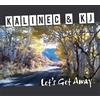 Kalinec & Kj Let's Get Away (CD)