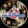 Compilation Only You And The Other Hits (CD)