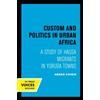 Abner Cohen Custom and Politics in Urban Africa (Tascabile)