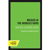 Mauricio Tenorio-Trillo Mexico at the World's Fairs (Tascabile)