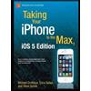 Erica Sadun Steve Sande Michael Taking Your iPhone to the Max, iOS (Tascabile)