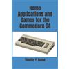 Timothy P Banse Home Applications and Games for the Commodore 64 (Tascabile)