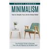 Stacey Emmons Minimalism: How to Simplify Your Life for Stress Relie (Tascabile)